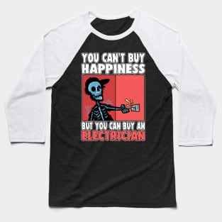 You Can't Buy Happiness But Electrician Baseball T-Shirt